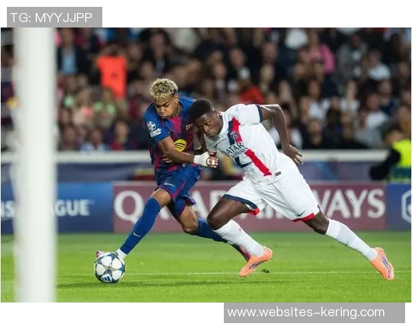 央视巴萨对阵巴黎精彩录像回放全程分析与精彩瞬间重温